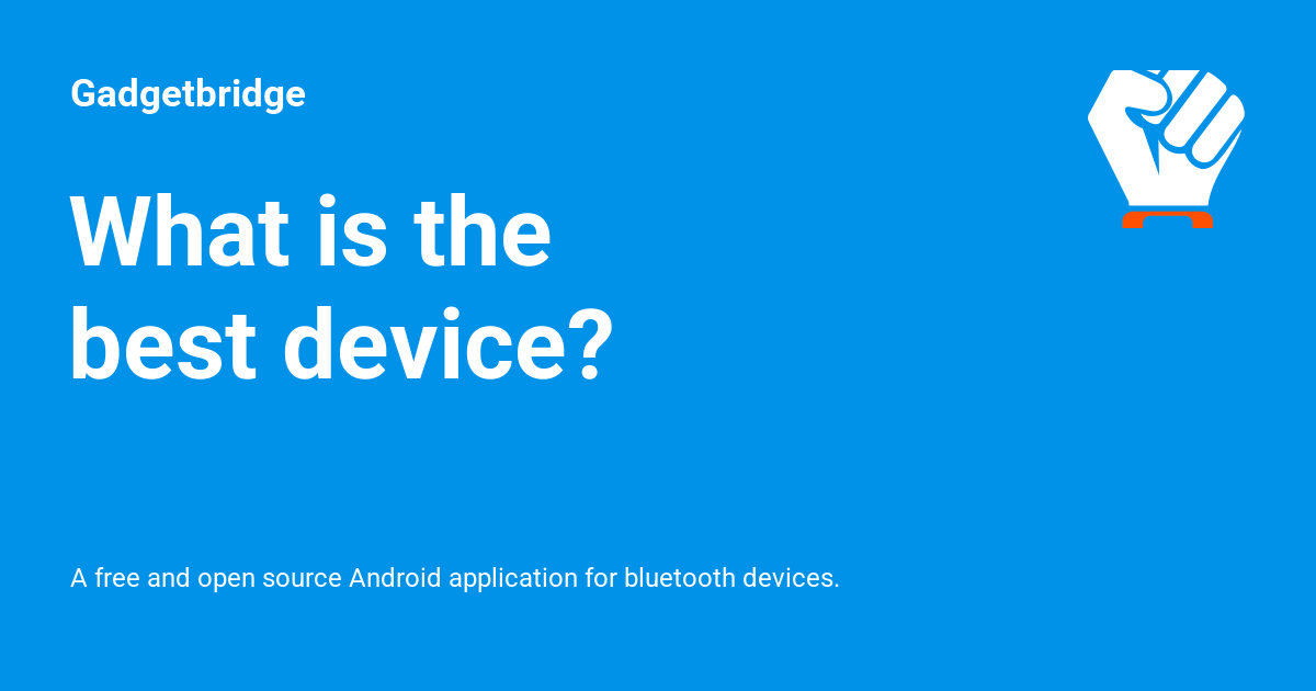 What is the best device? Gadgetbridge